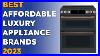 Affordable-Luxury-Appliance-Brands-For-2023-01-gx